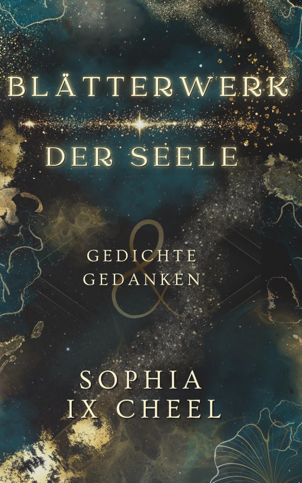 Blätterwerk der Seele: Gedichte & Gedanken