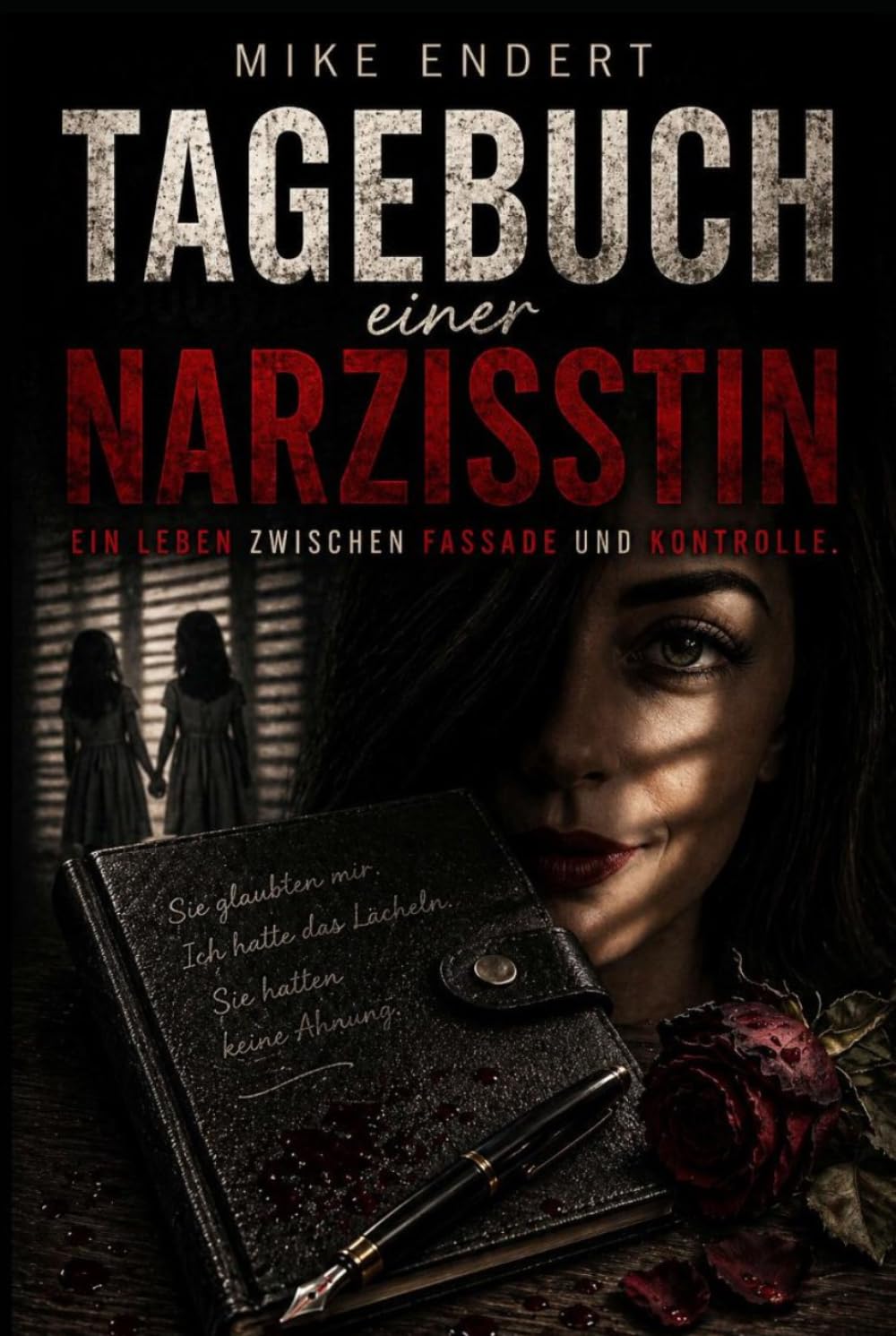 Tagebuch einer Narzisstin: Ein Leben zwischen Fassade und Kontrolle (Narzissmus – Wenn Liebe zur Waffe wird)