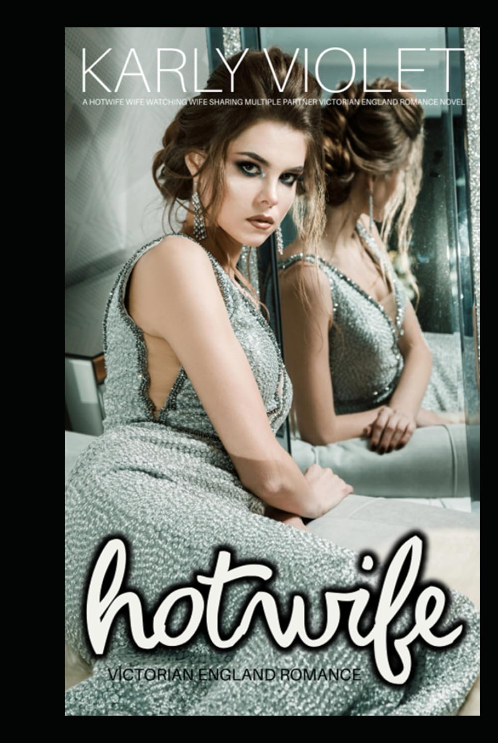 Hotwife Victorian England Romance - A Hotwife Wife Watching Wife Sharing Multiple Partner Victorian England Romance Novel