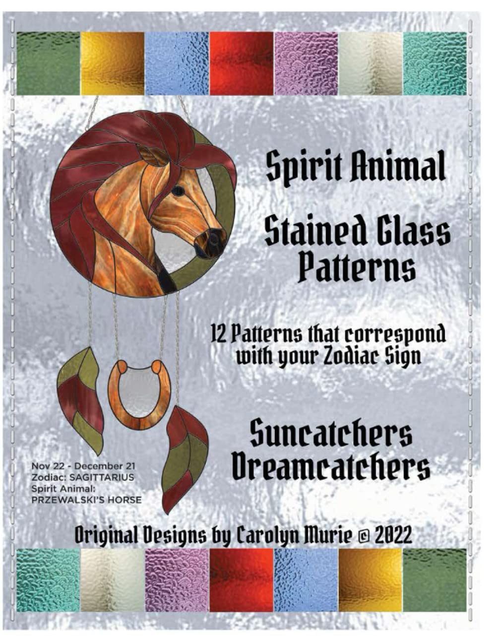 Independently published Spirit Animal Stained Glass Patterns: Suncatchers - Dreamcatchers