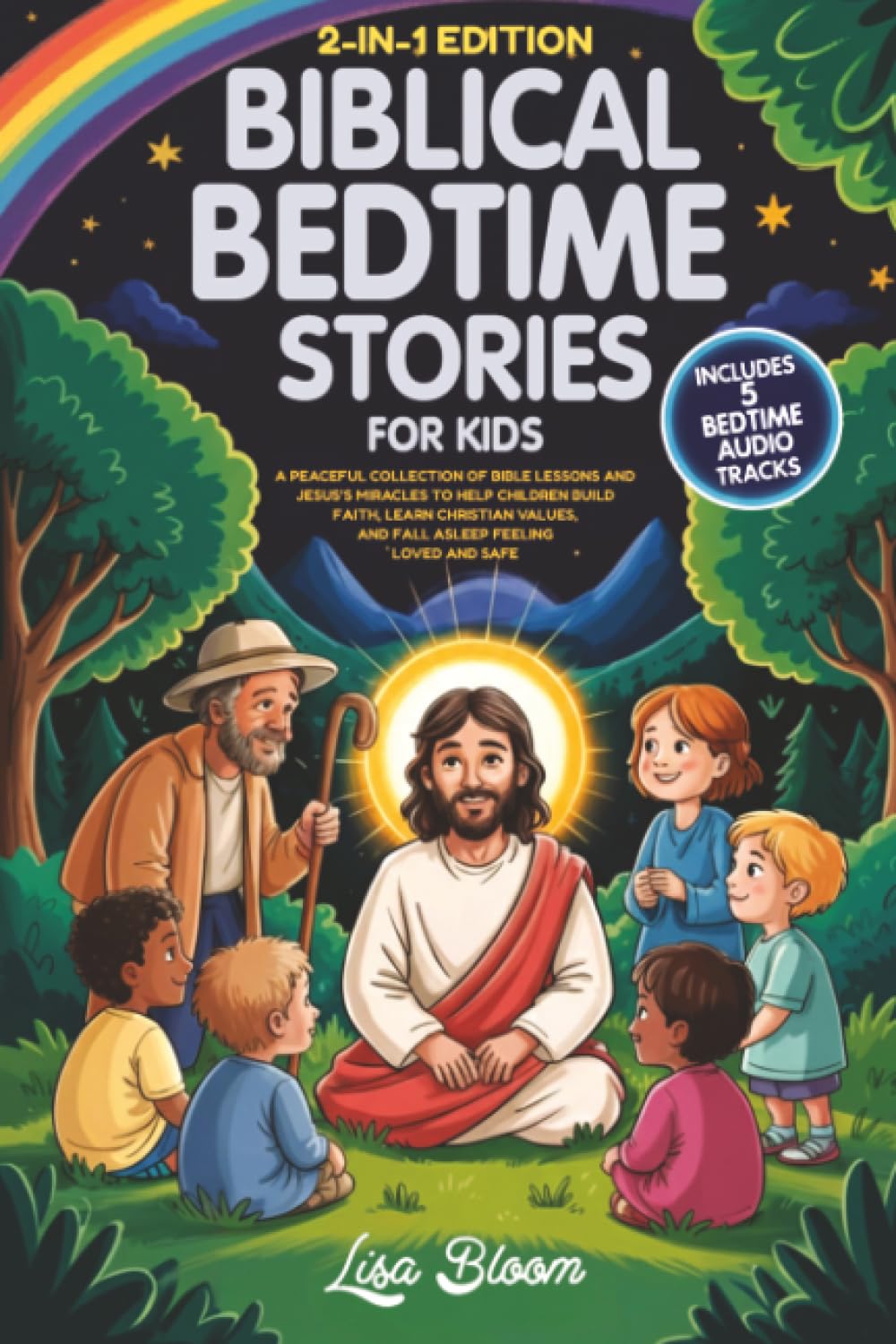 Biblical Bedtime Stories for Kids: A Peaceful Collection of Bible Lessons and Jesus’s Miracles to Help Children Build Faith, Learn Christian Values, ... Tales & Calming Sleep Stories for Kids)
