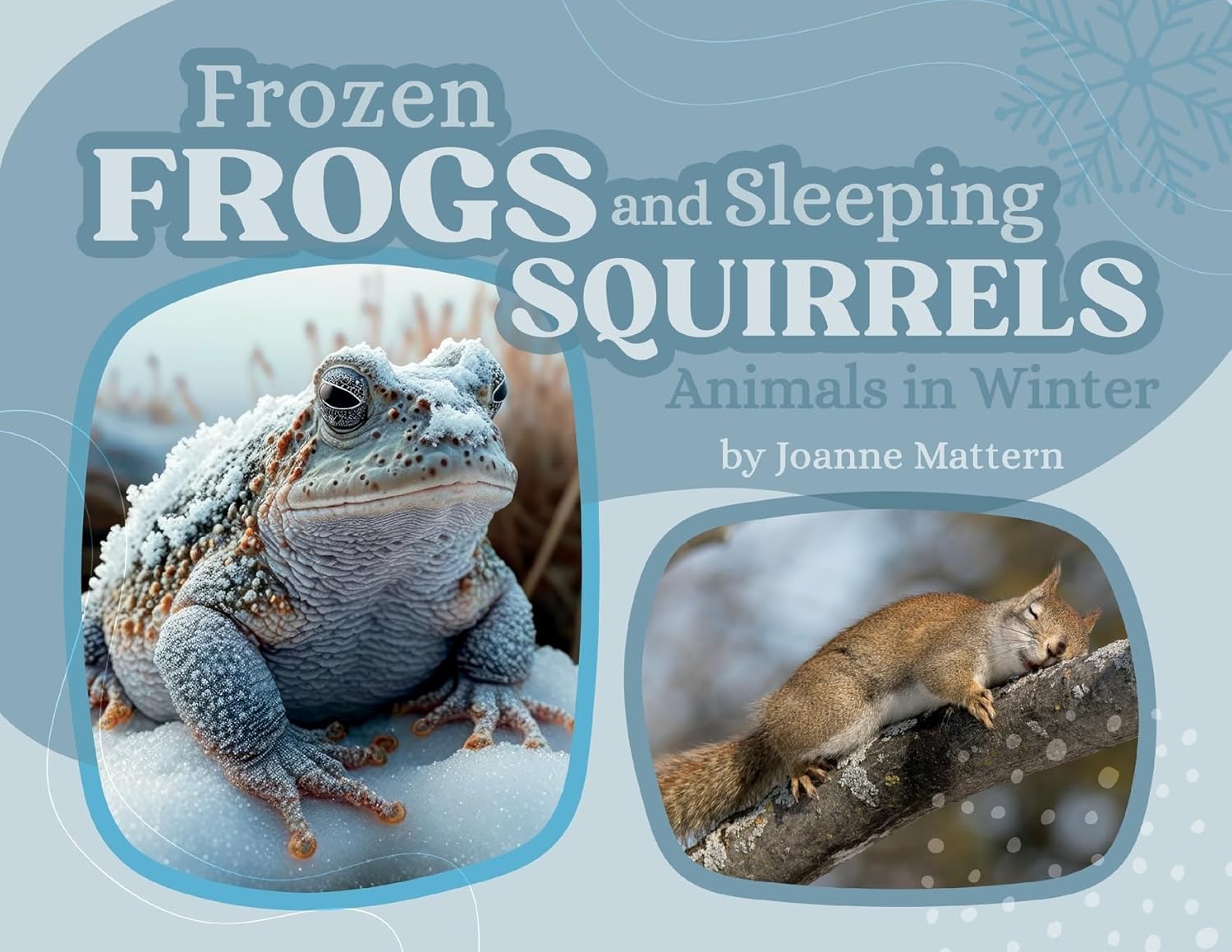 Frozen Frogs and Sleeping Squirrels Animals in Winter Mattern