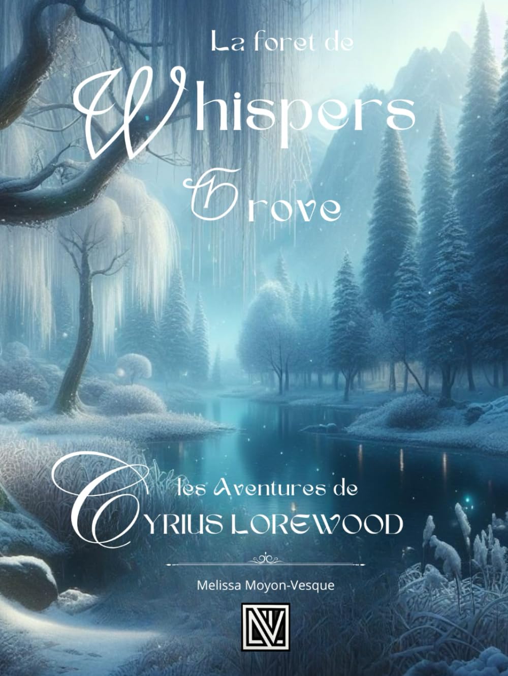 La forêt de Whispersgrove: Les aventures de Cyrius LOREWOOD