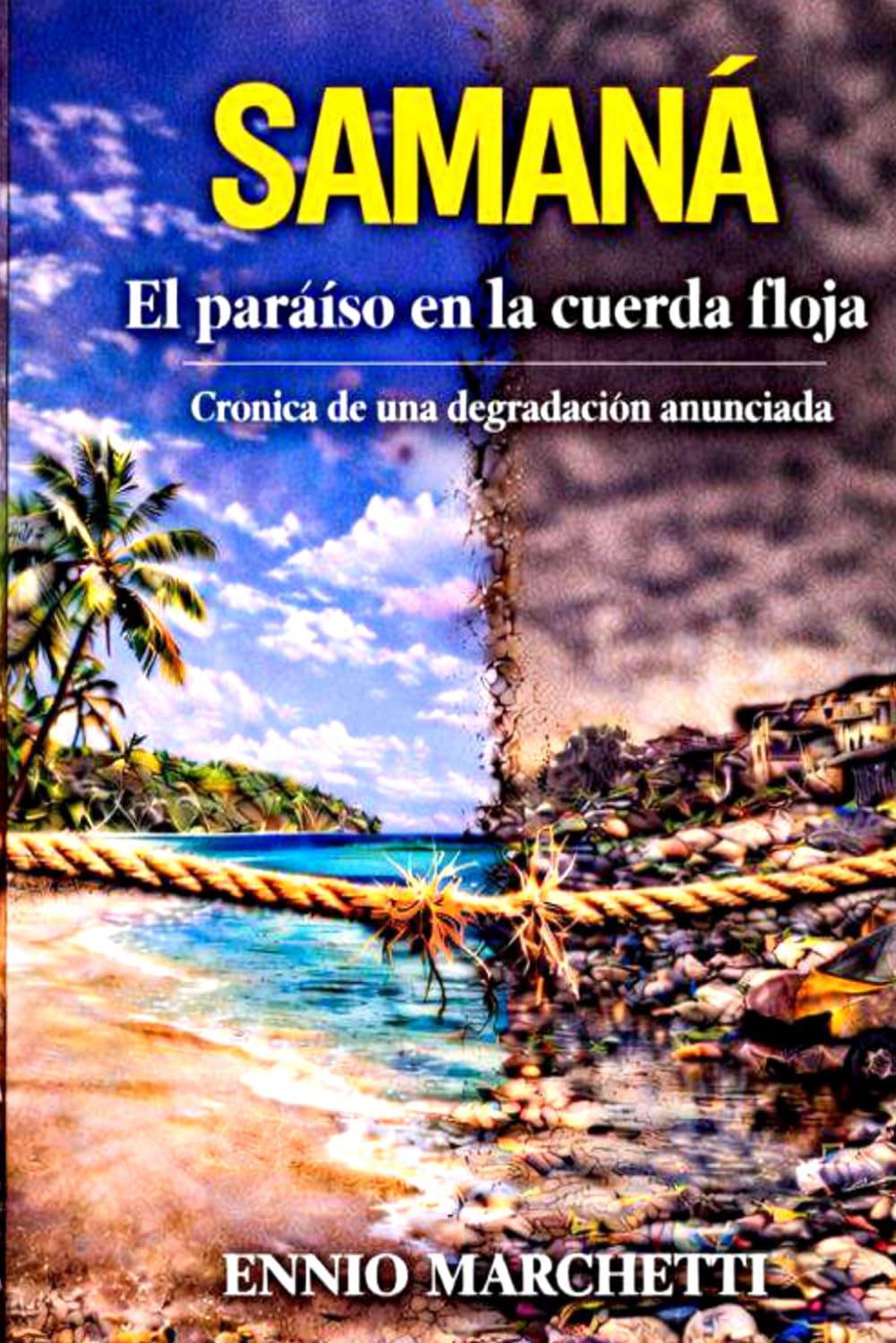 SAMANÁ, EL PARAÍSO EN LA CUERDA FLOJA: Crónica de una degradación anunciada