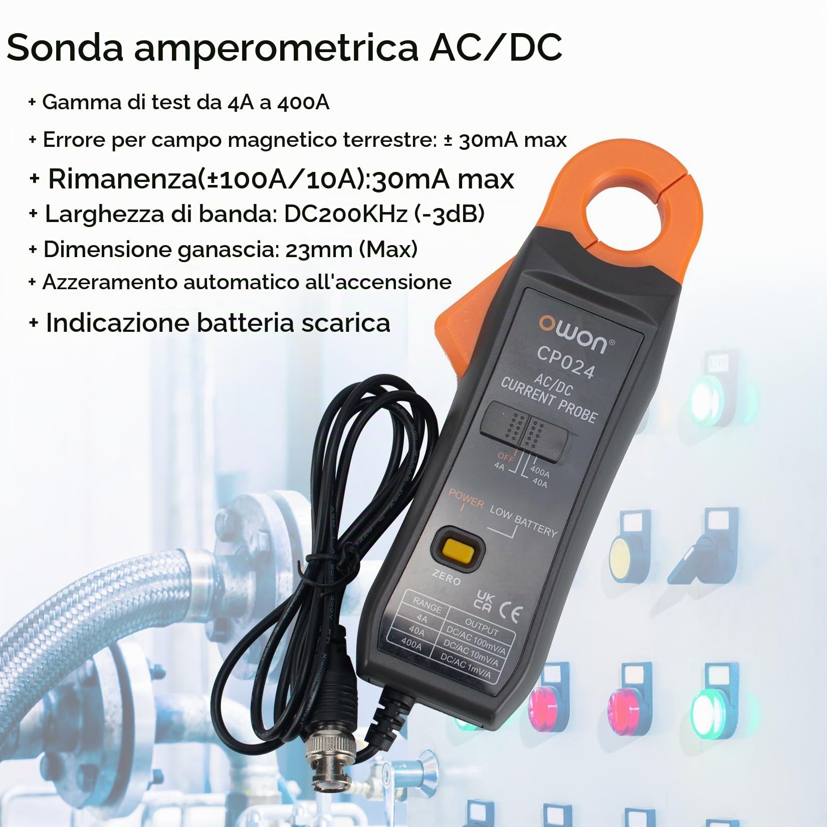 OWON CP024 Sonda a pinza amperometrica AC/DC per oscilloscopio, pinza amperometrica per tester di corrente 200 KHz Larghezza di banda 1 mV/10 mA 400 A Correzione dello zero relativo con connettore BNC