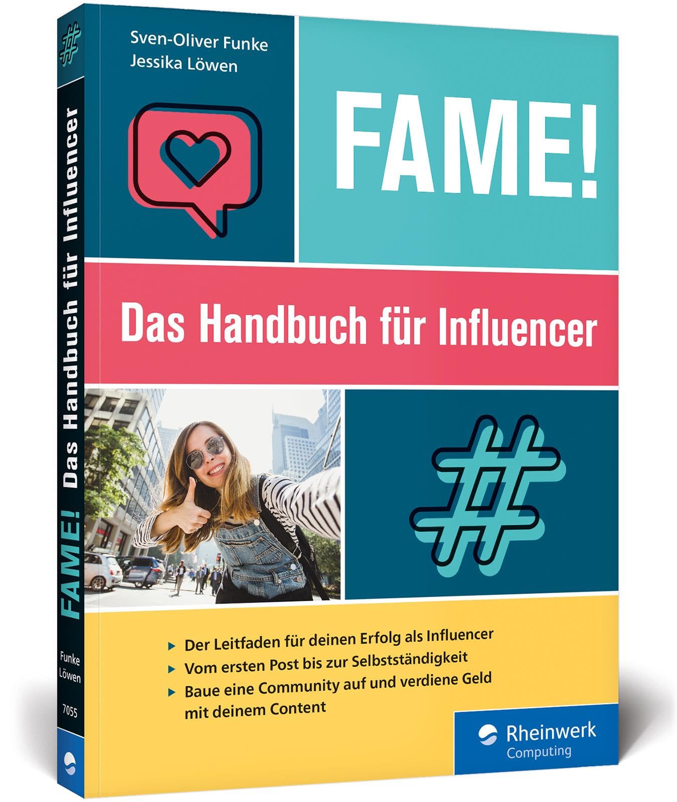 Fame!: Das Handbuch für Influencer. Der Leitfaden zum Erfolg: Baue Deine Community auf und verdiene Geld mit Deinem Content. Komplett in Farbe