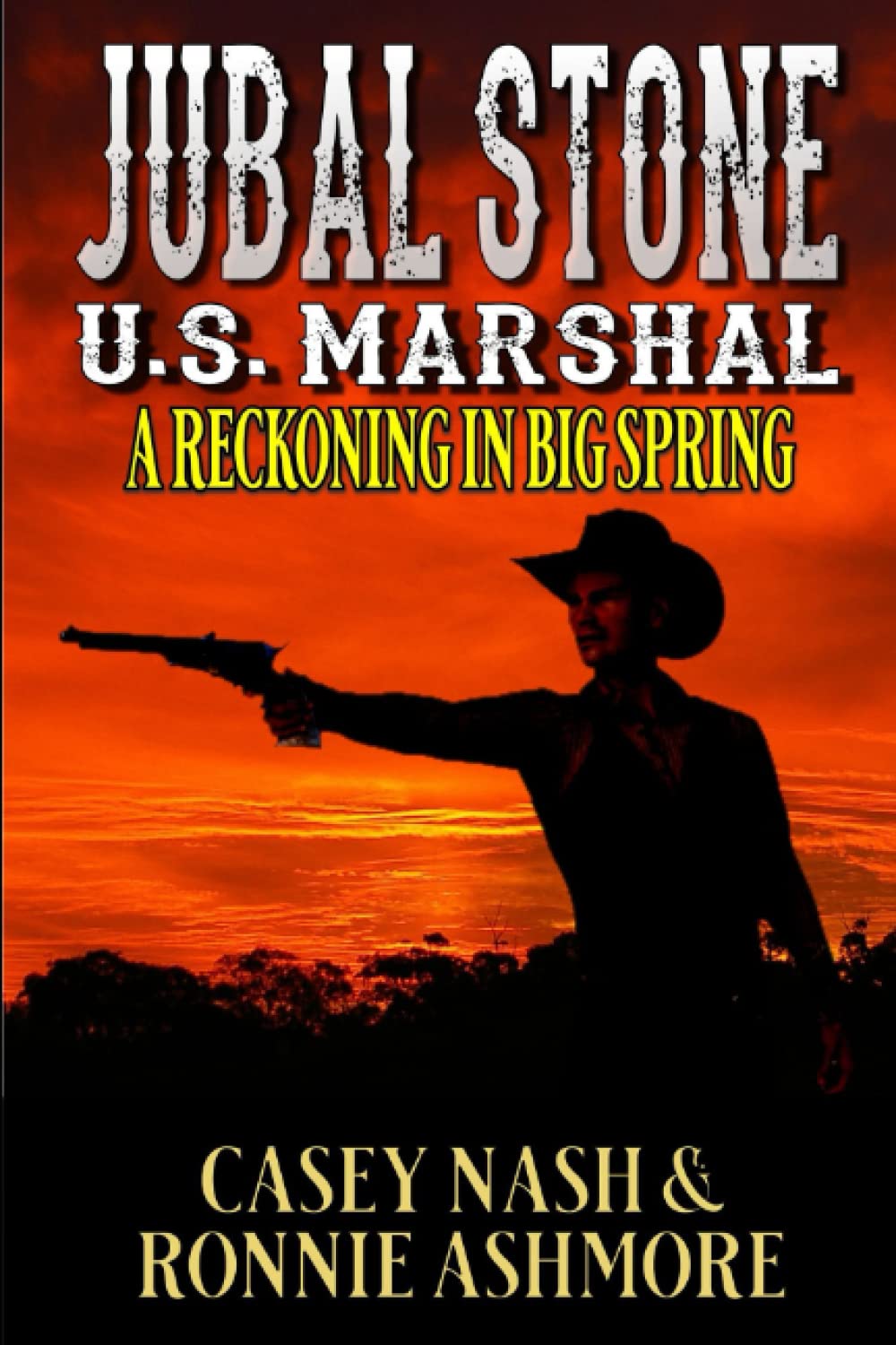 Jubal Stone: U.S. Marshal: A Reckoning In Big Spring: A Western Adventure Sequel (A Jubal Stone: U.S. Marshal Western)