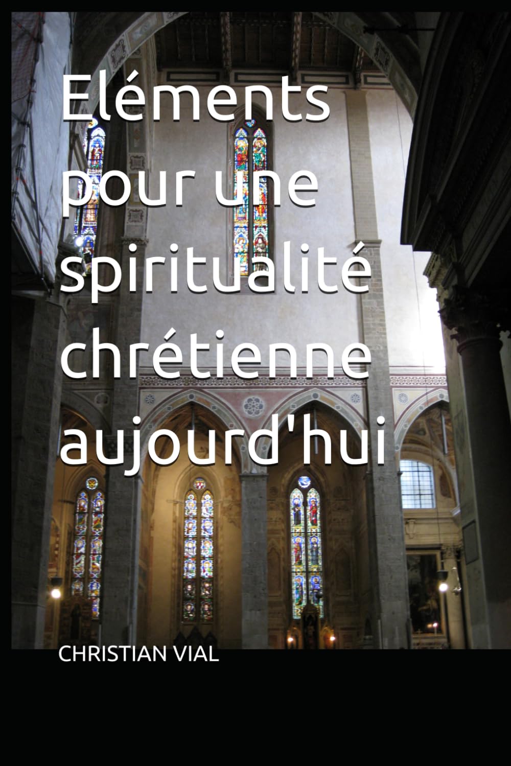 Eléments pour une spiritualité chrétienne aujourd'hui