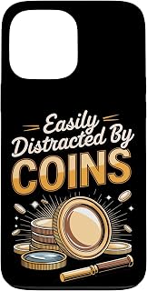 Easily Distracted by Coins Numismatist Coin Collector Case for iPhone 13 Pro Max