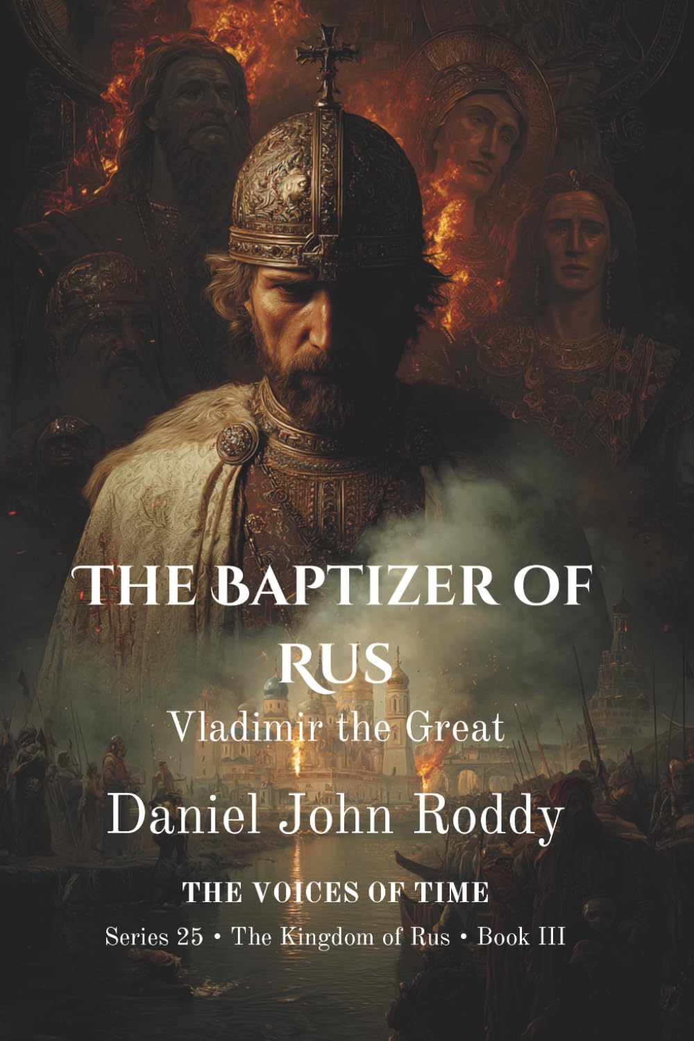 The Baptizer of Rus: Vladimir the Great (Series 25: The Kingdom of Rus)