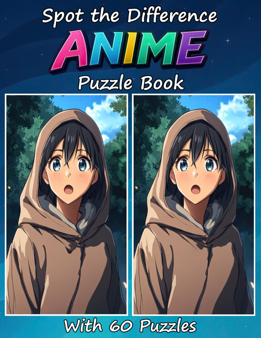 Spot the Difference Anime Puzzle Book with 60 Puzzles: Find the Differences in 60 Beautiful Anime-Inspired Scenes – A Fun Visual Challenge for Anime Lovers of All Ages!