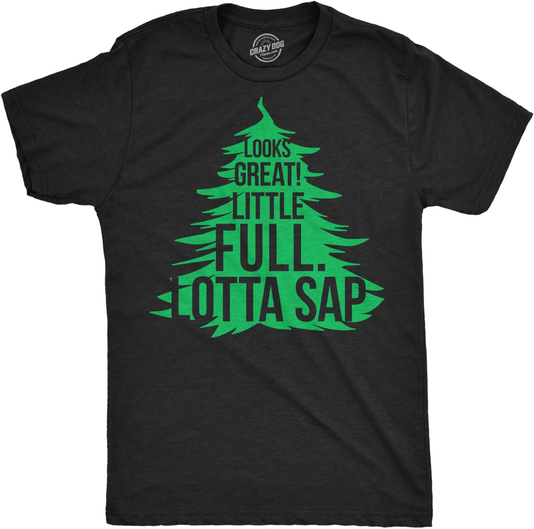 Mens Funny T Shirts Looks Great Little Full Lotta Sap Sarcastic Christmas Tree Graphic Tee for Men
