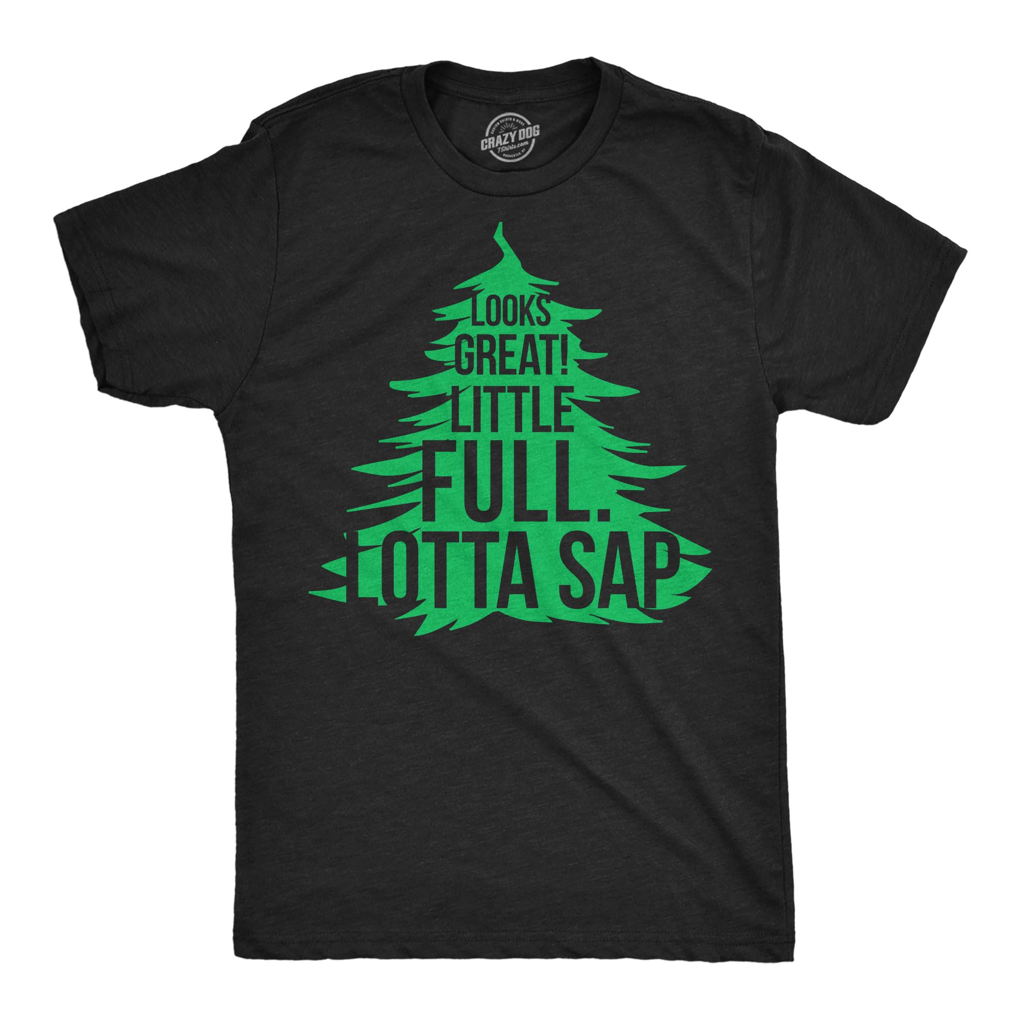 Mens Funny T Shirts Looks Great Little Full Lotta Sap Sarcastic Christmas Tree Graphic Tee for Men
