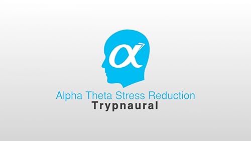 Trypnaural Alpha Theta Stress Reduction