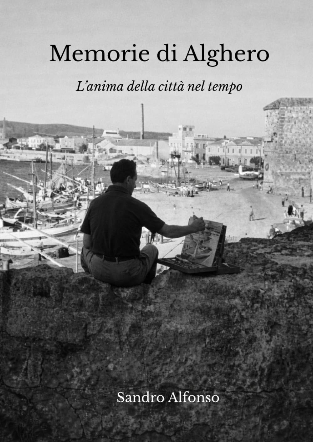 Memorie di Alghero: L’anima della città nel tempo