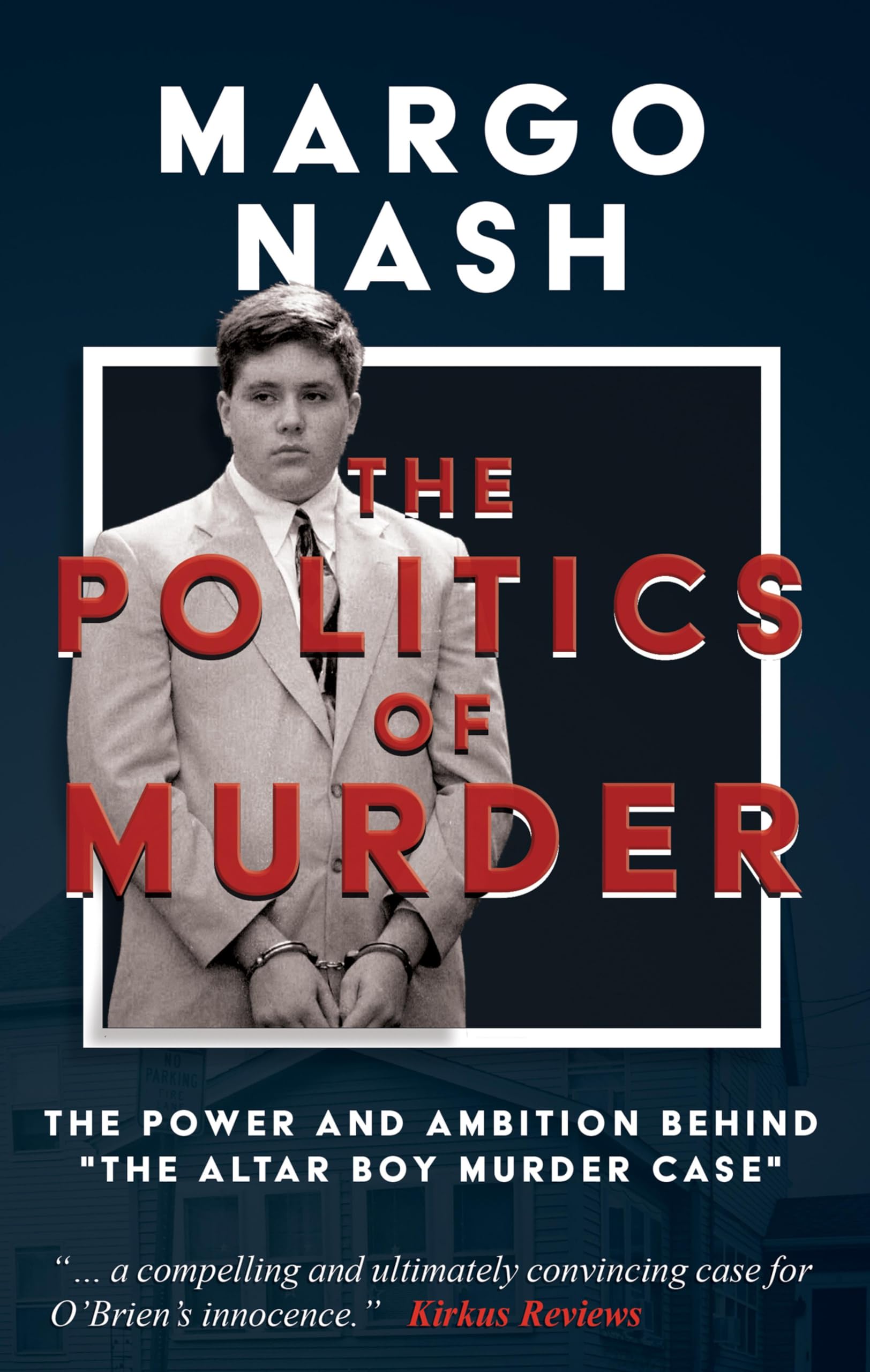 The Politics of Murder: The Power and Ambition Behind "The Altar Boy Murder Case"