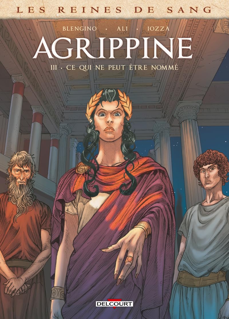 Les Reines de sang - Agrippine T03 - Ce qui ne peut être nommé (3)