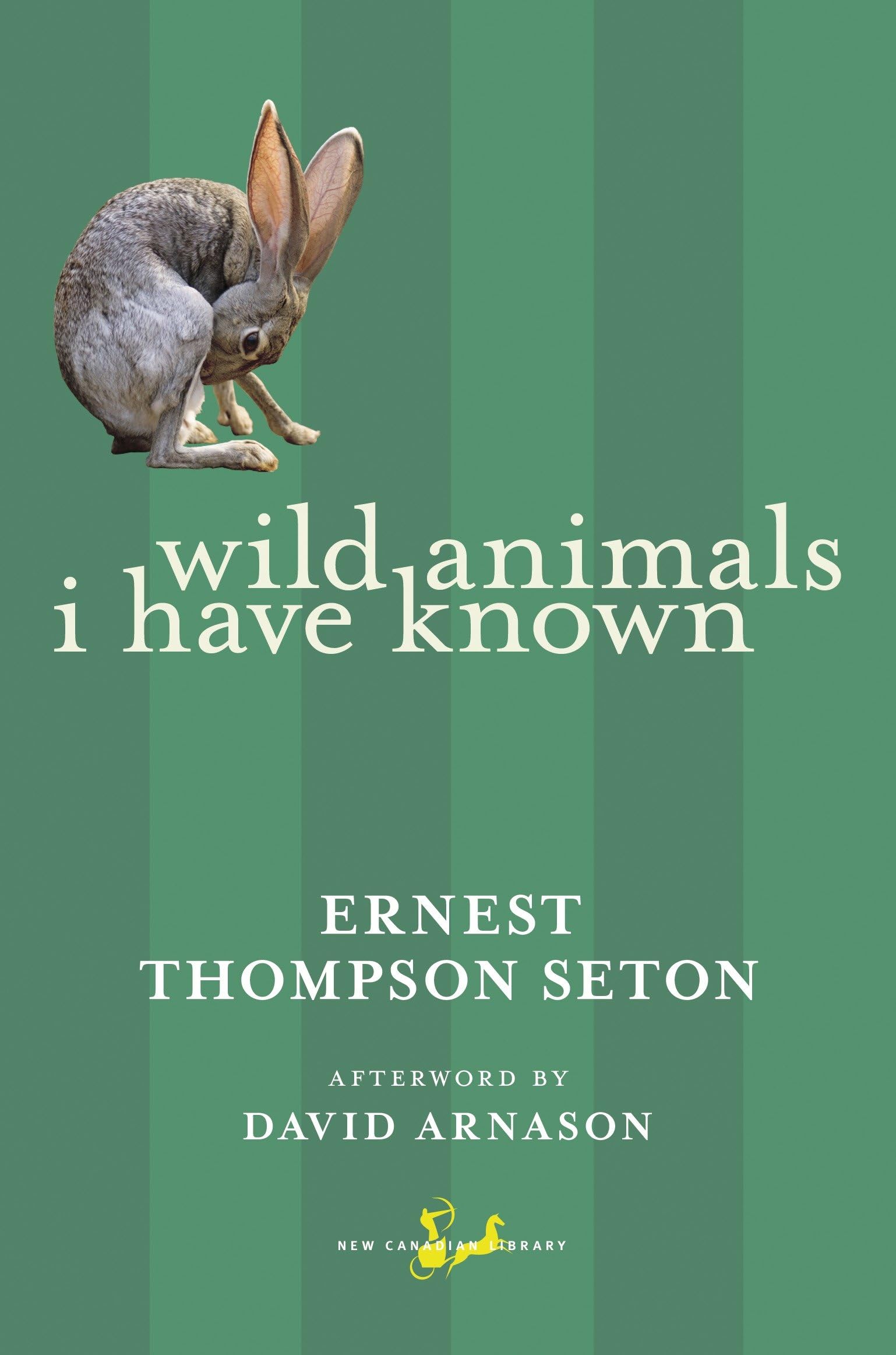 Wild Animals I Have Known (New Canadian Library)