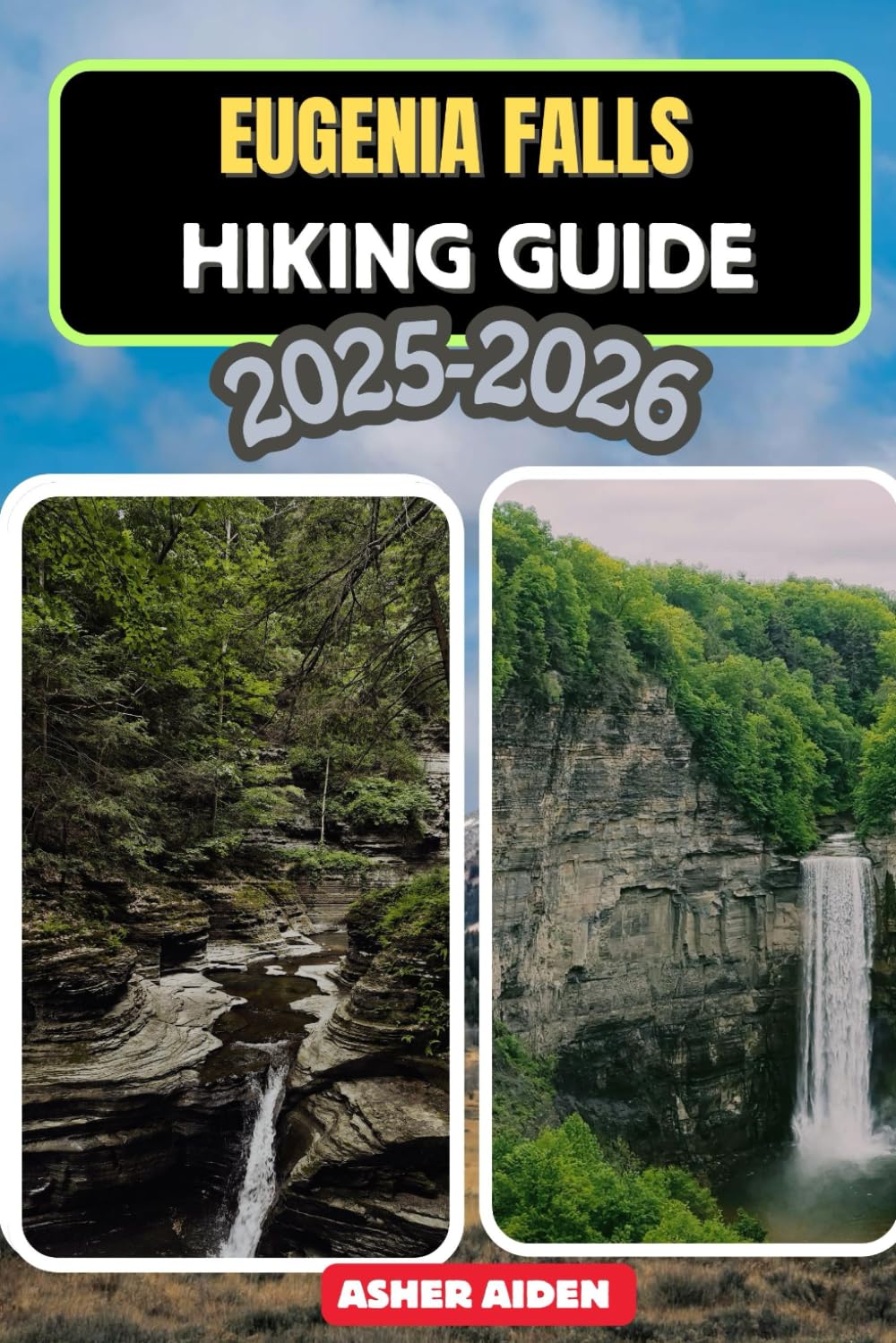 Eugenia Falls Hiking Guide 2025–2026 (Trailwise: The 2025 Hiking Series)