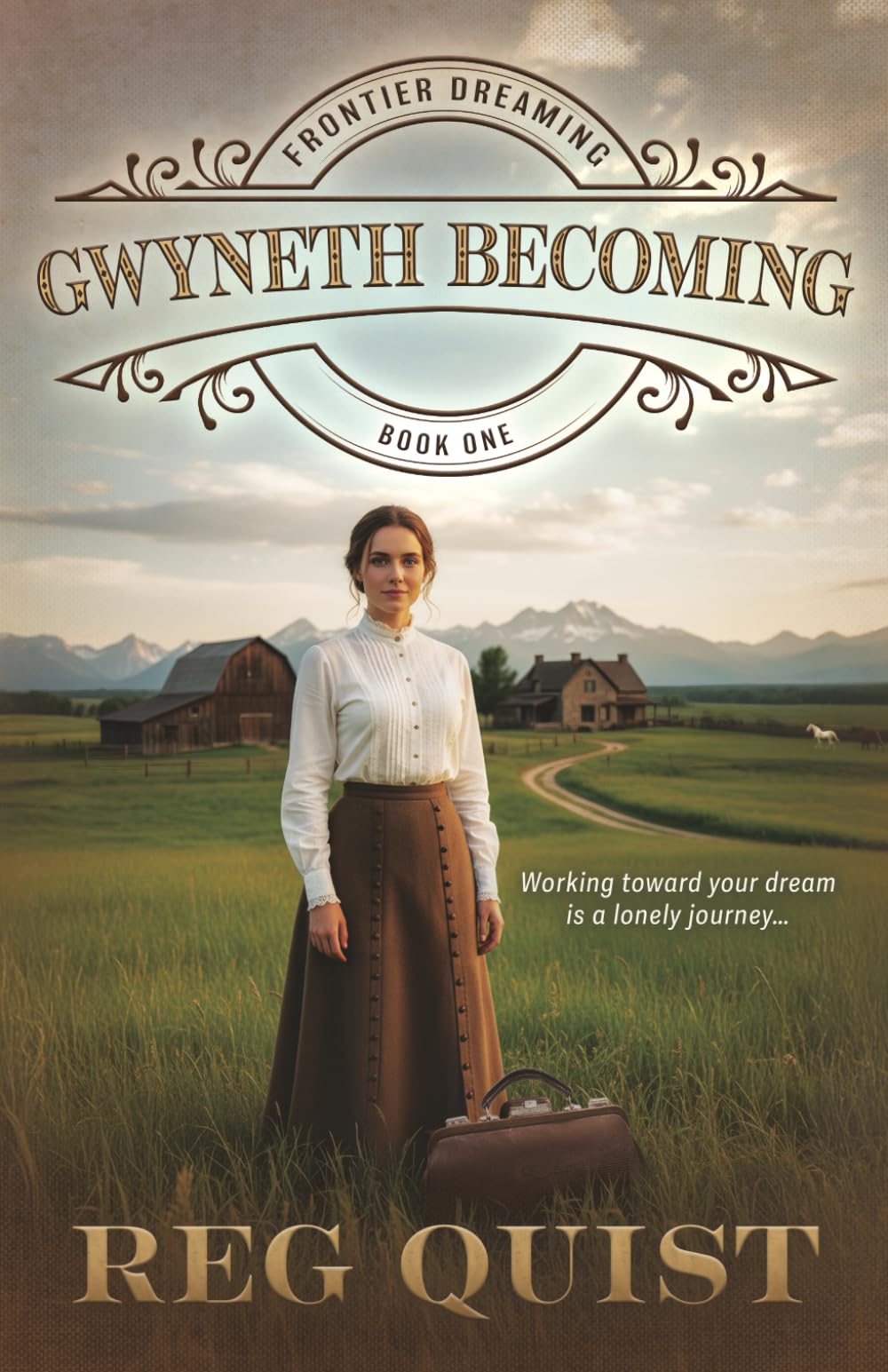 Gwyneth Becoming: Christian Historical Fiction: 1 (Frontier Dreaming)