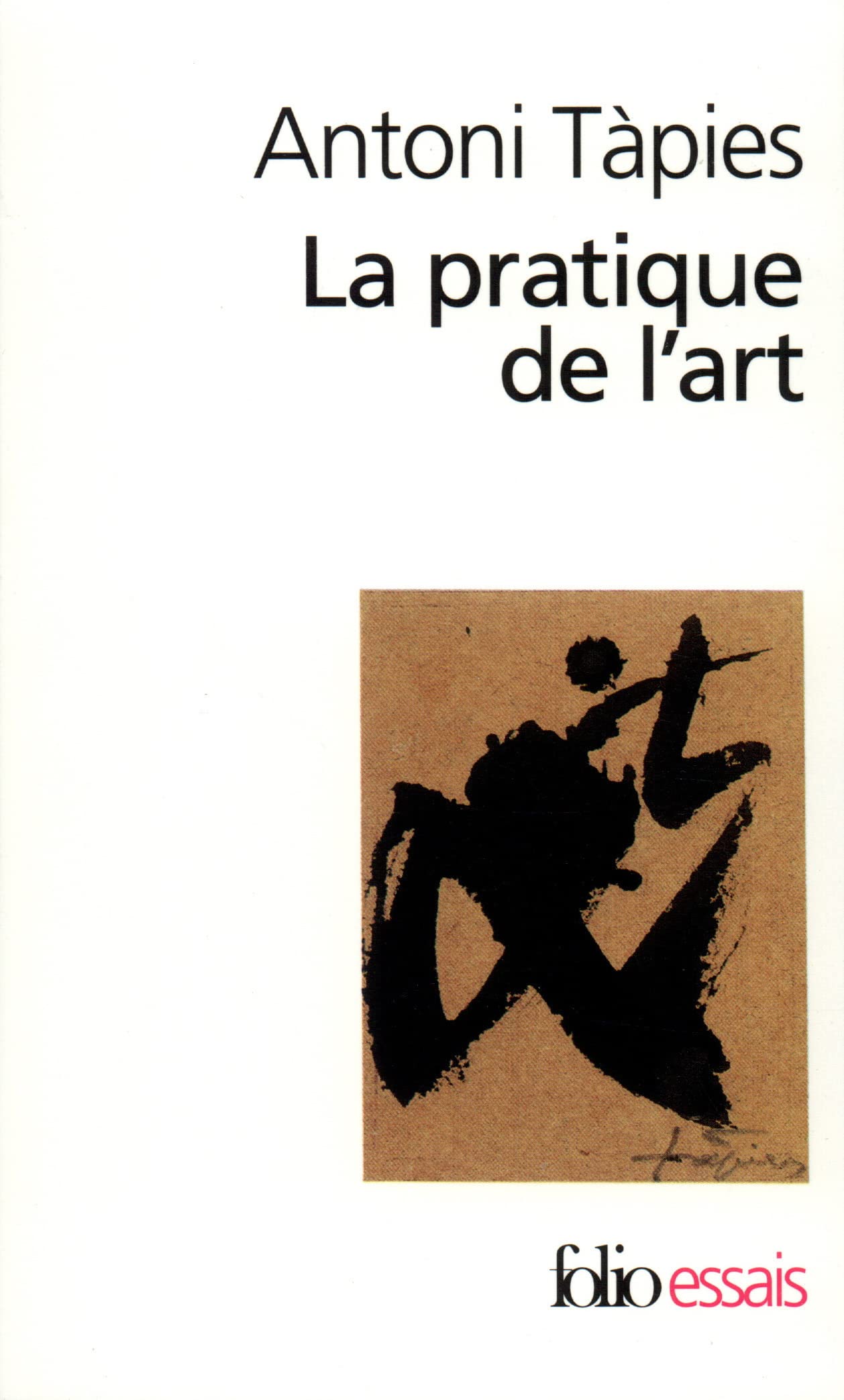 Pratique de L Art: A32862 (Folio Essais)