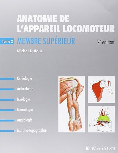 Anatomie de l'appareil locomoteur: Tome 2 : membre supérieur