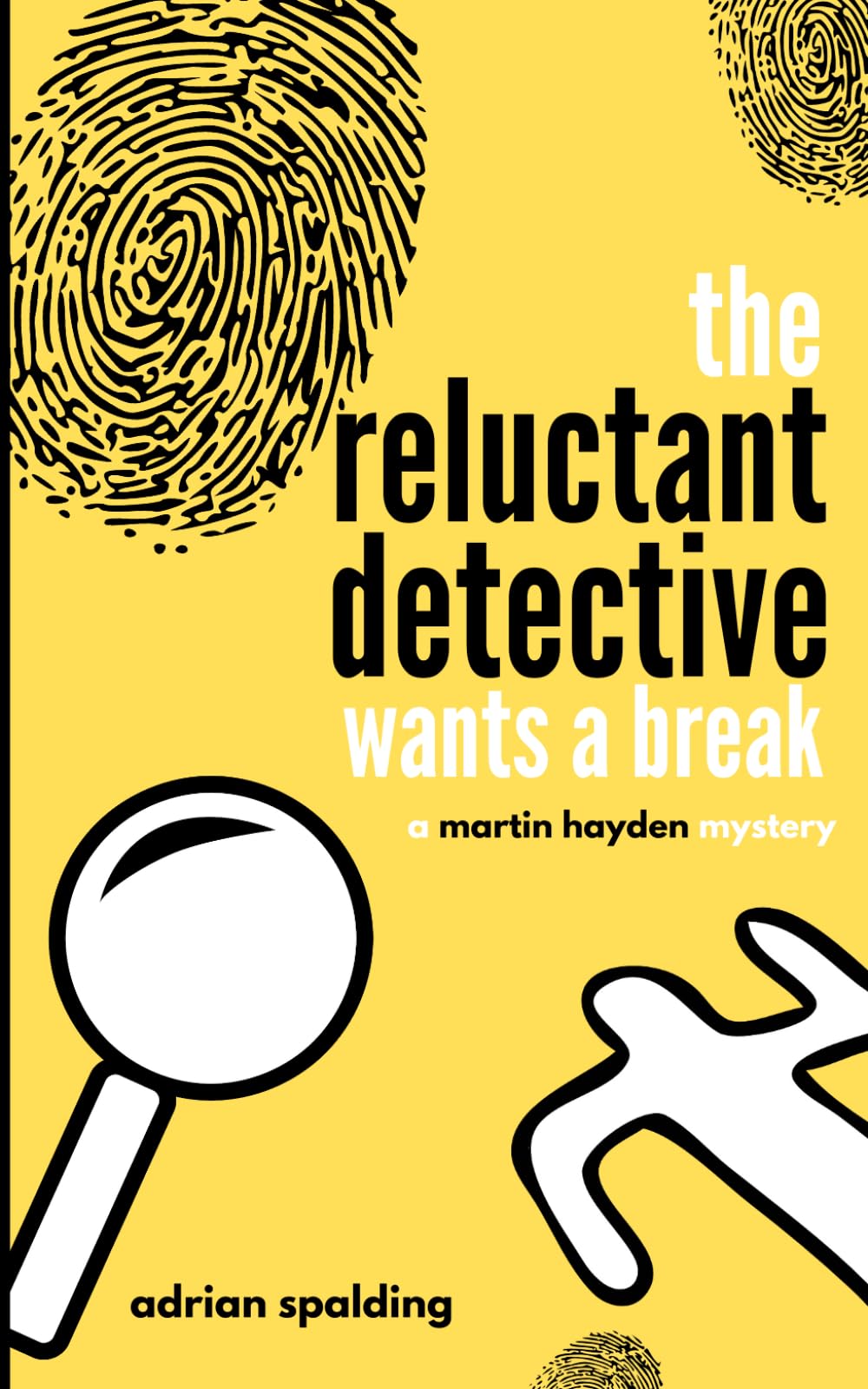 The Reluctant Detective Wants a Break (A Martin Hayden Mystery.)