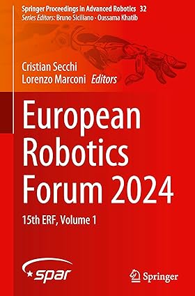 European Robotics Forum 2024: 15th ERF, Volume 1 (Springer Proceedings in Advanced Robotics, 32)-Wow! eBook