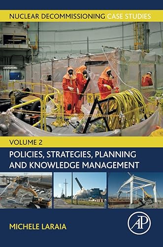 Nuclear Decommissioning Case Studies: Policies, Strategies, Planning and Knowledge Management
