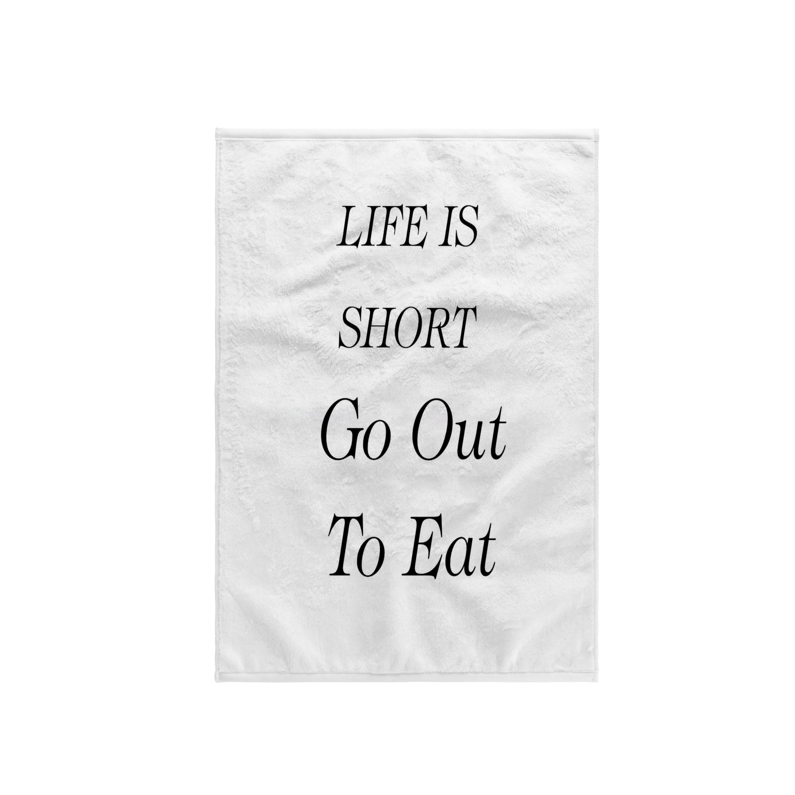 3dRose - Image of Words Life is Short Go Out to Eat - Towel - (twl-318359-1)