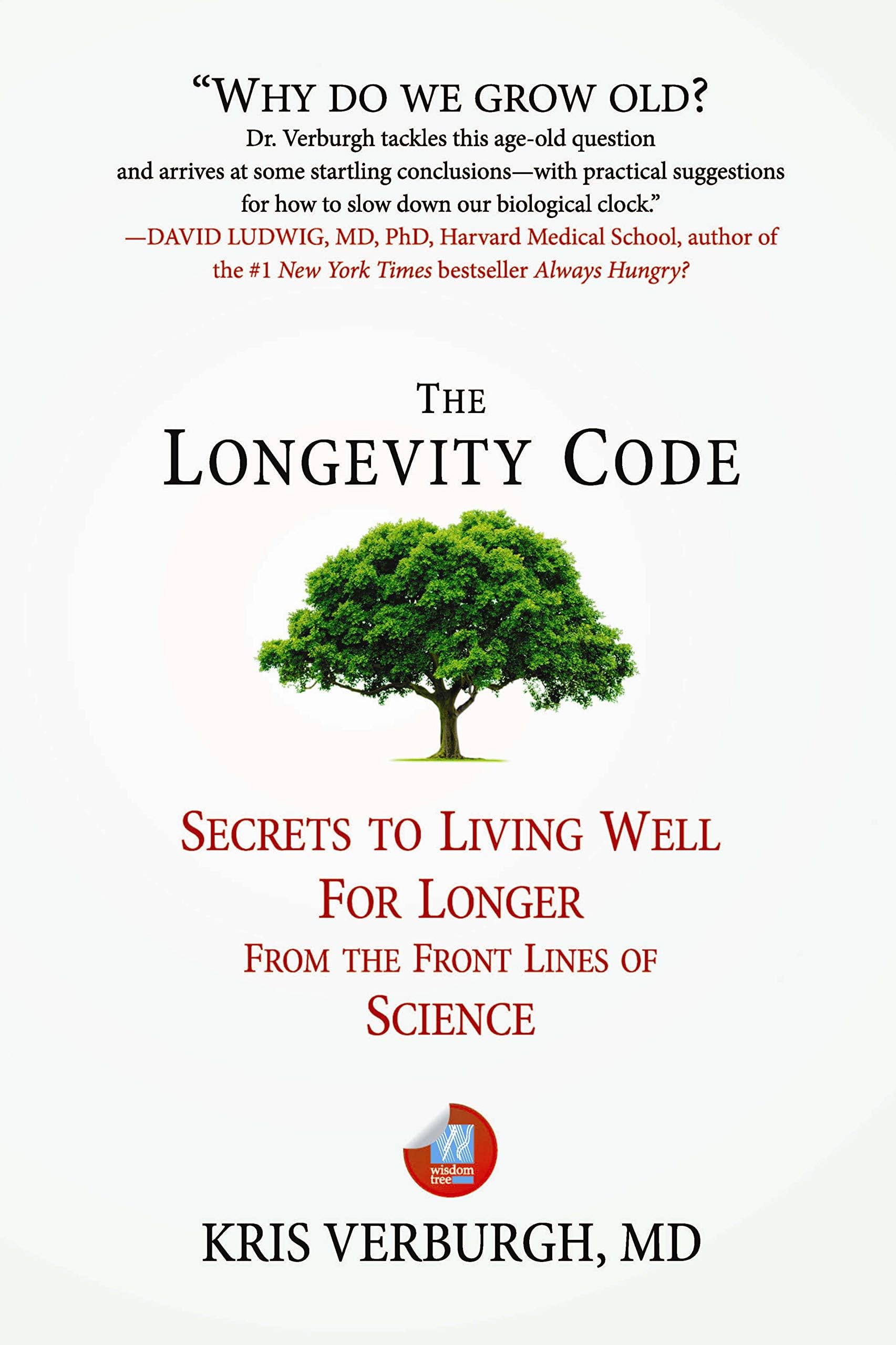 The Longevity Code: Secrets To Living Well For Longer From The Frontlines Of Science Paperback – 1 January 2019