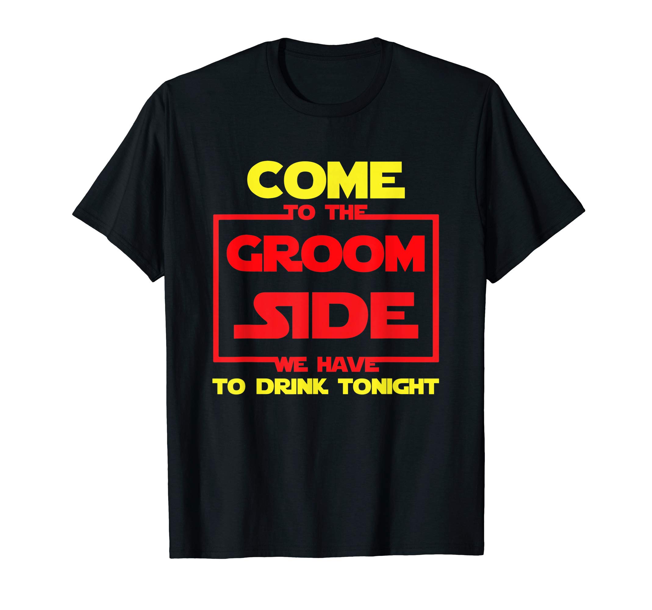 Mens Bachelor Groom Party Team I Come to the Groom Side T-Shirt