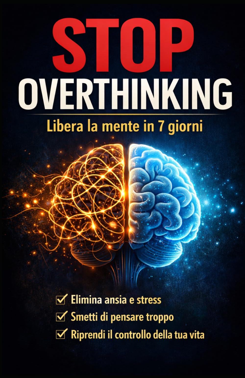 STOP OVERTHINKIG: Libera la mente in 7 giorni