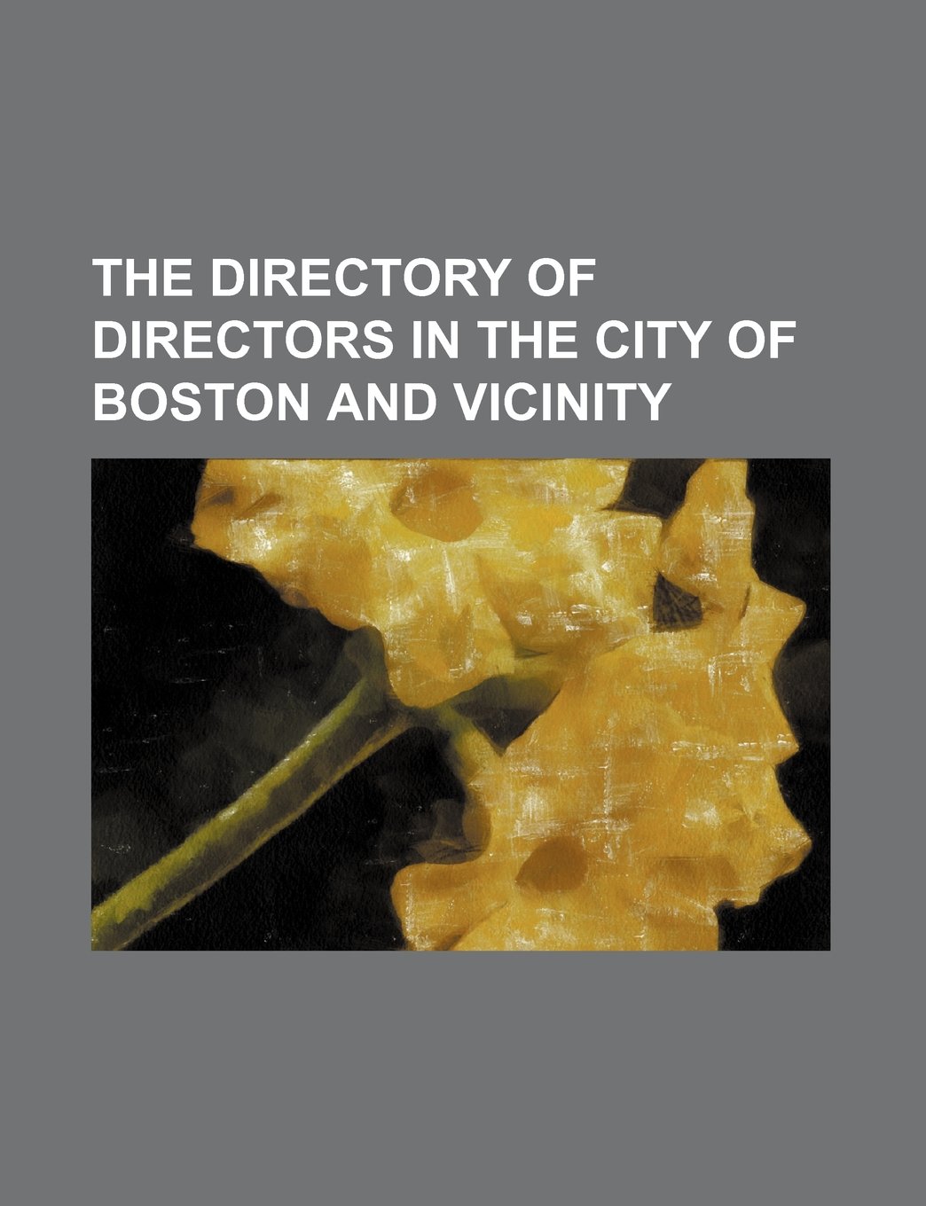 The Directory of Directors in the City of Boston and Vicinity