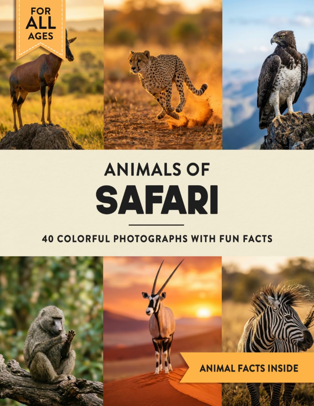 Animals of the Safari: A Wildlife Picture Book With Fun Facts Including Kruger National Park and Serengeti For Kids & Adults