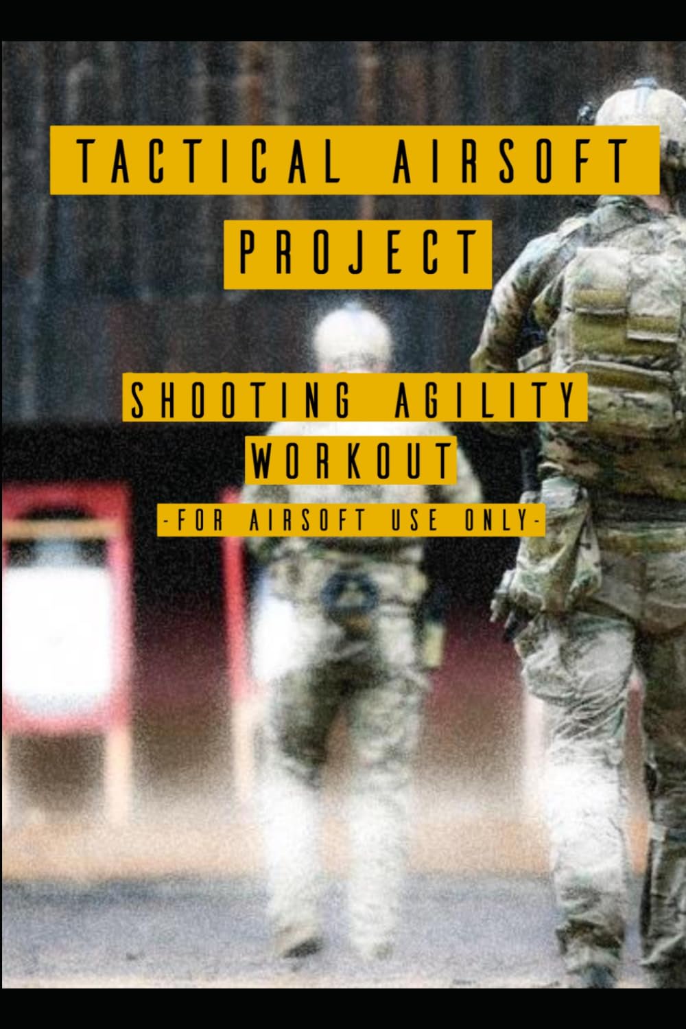 Tactical Airsoft Project - Shooting Agility Workout (TACTICAL AIRSOFT PROJECT - Esercizi pratici)