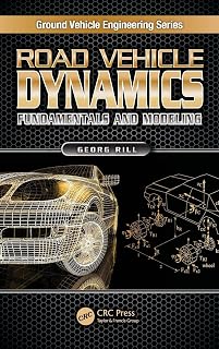Road Vehicle Dynamics: Fundamentals and Modeling (Ground Vehicle Engineering)