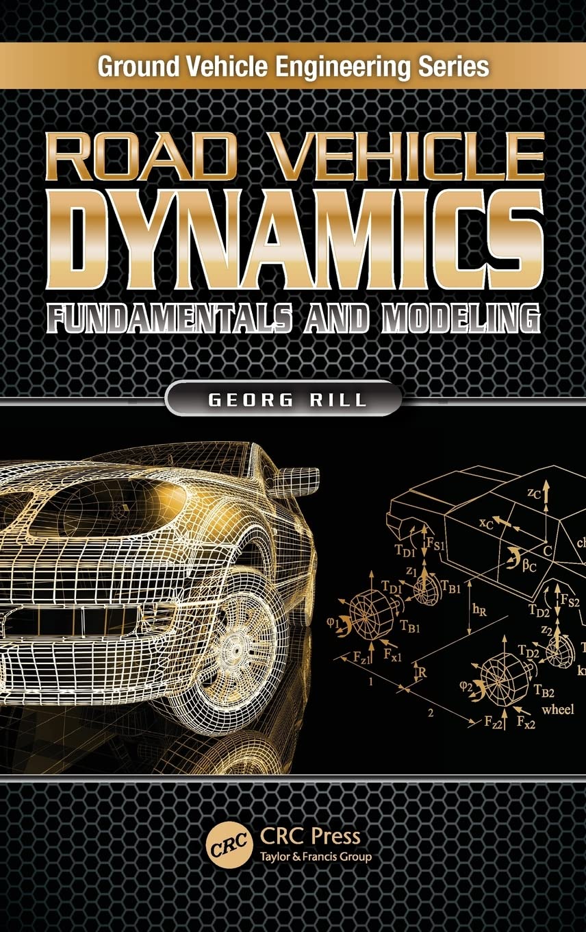 Road Vehicle Dynamics: Fundamentals and Modeling (Ground Vehicle Engineering)