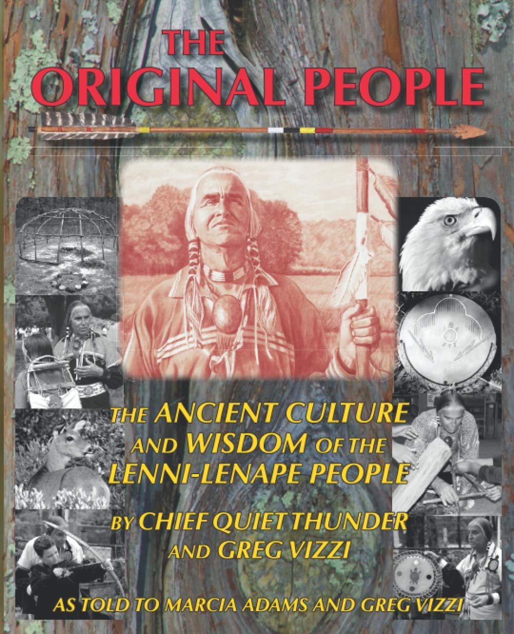 THE ORIGINAL PEOPLE: THE ANCIENT CULTURE AND WISDOM OF THE LENNI-LENAPE PEOPLE BY CHIEF QUIET THUNDER AND GREG VIZZI (The Story of the Lenape Indians)