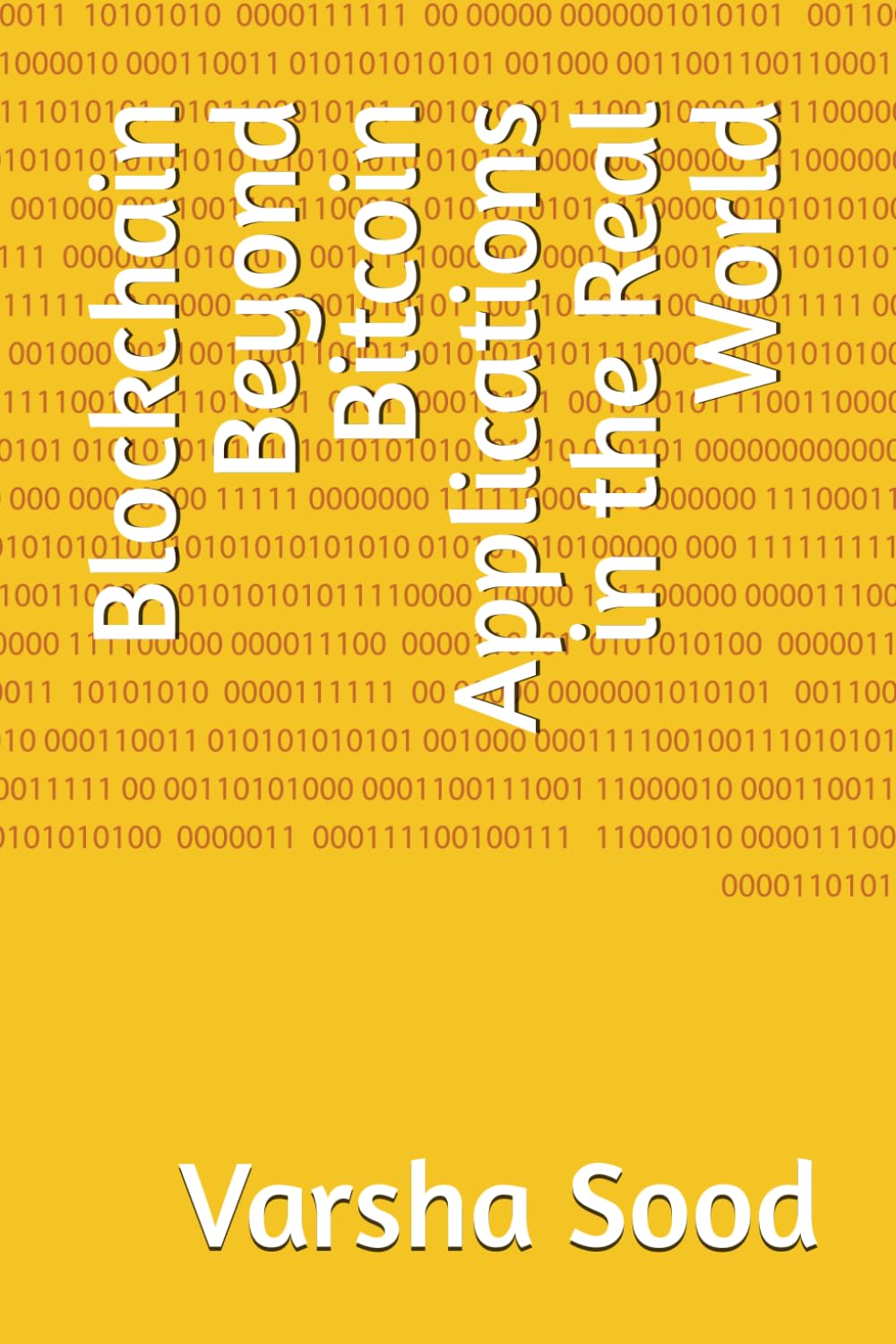 Blockchain Beyond Bitcoin Applications in the Real World