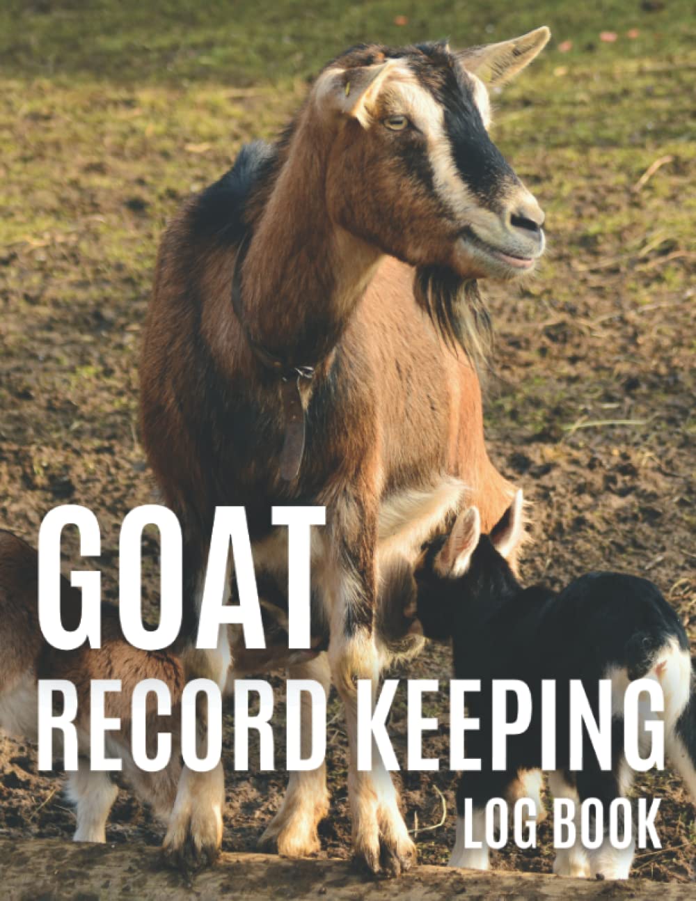 Goat Record Keeping Log Book: The Ultimate Journal Designed for Goat Owners to Organize & Keep Track Their Goats Vital Information, Medical Record, ... Record Logbook | Sheep Farm Record Book