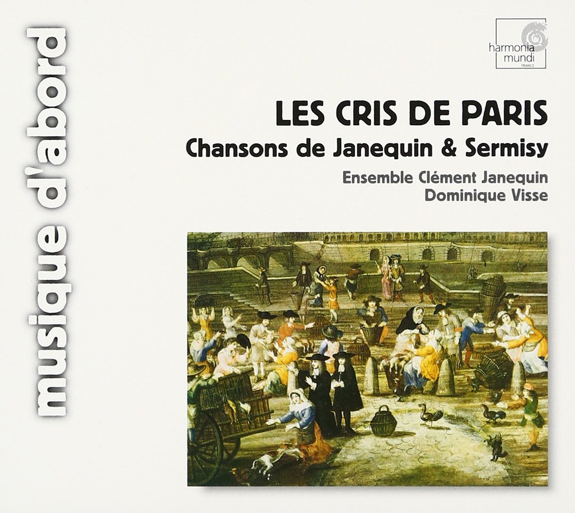 Janequin: Les Cris De Paris - Chansons [Audio CD] Various Artists and Janequin / Visse / Ensemble Clement Jane