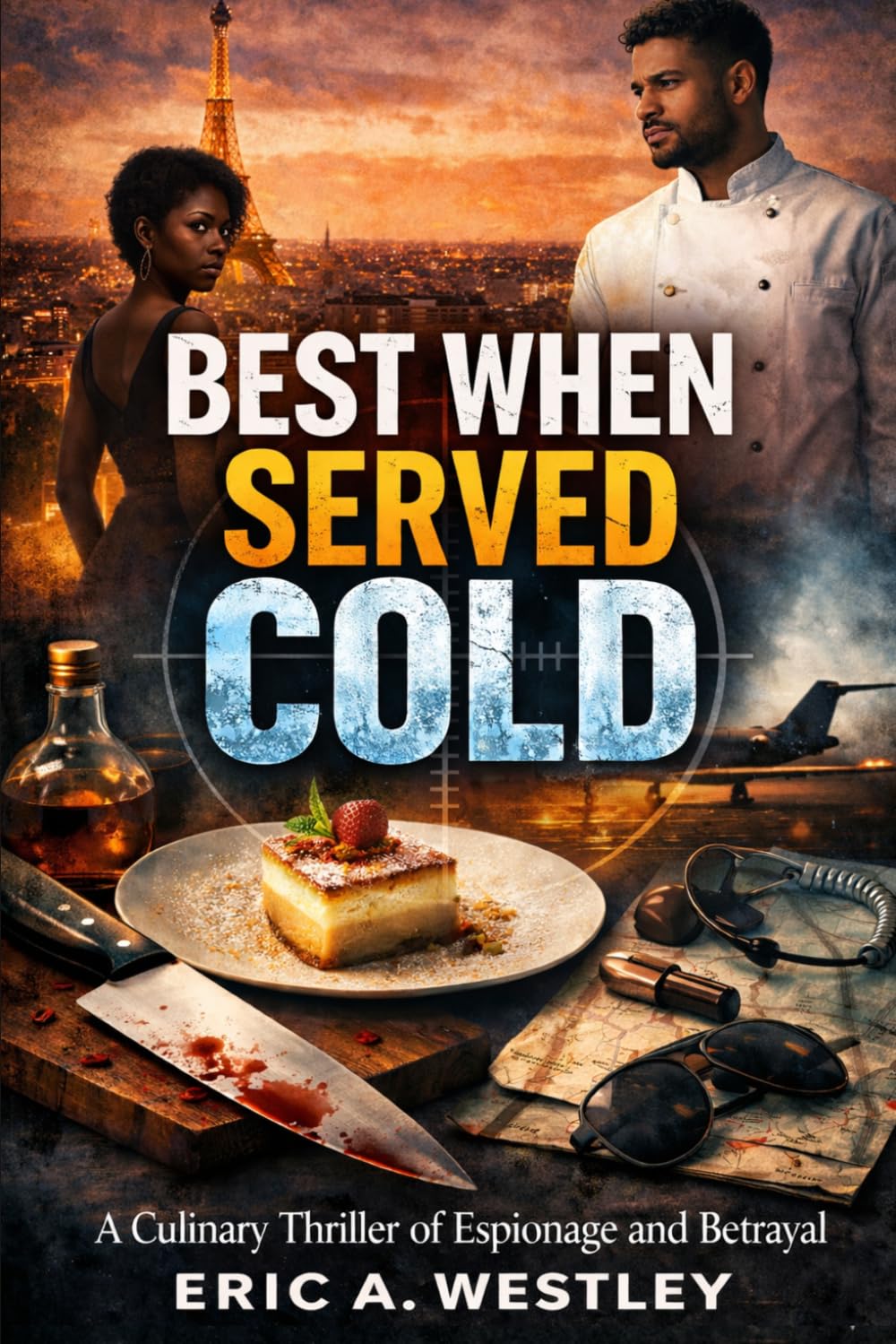 Best When Served Cold: A Culinary Thriller of Espionage and Betrayal