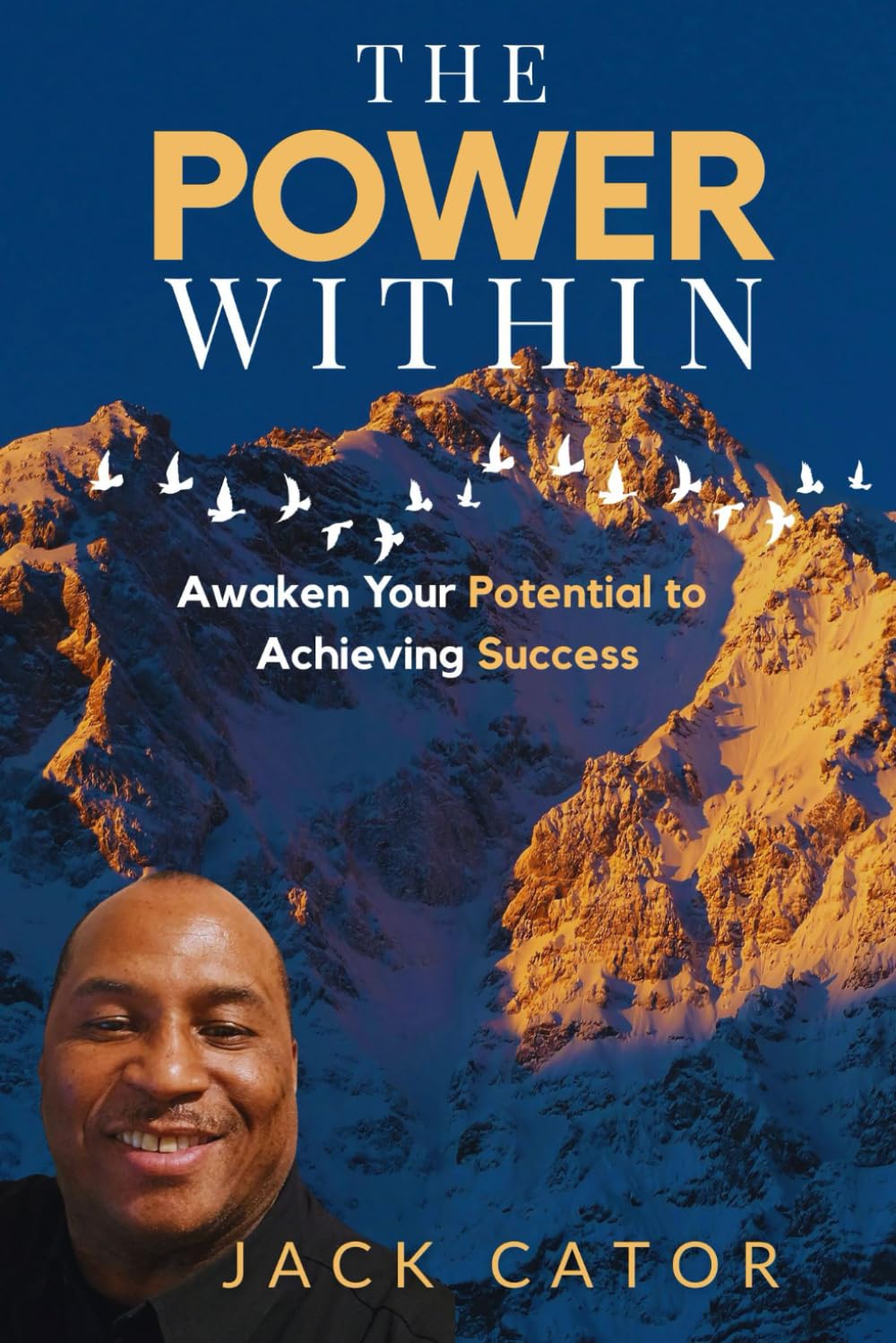 The Power Within: Awaken Your Potential to Achieving Success—Visualize, Meditate, and Transform Your Life