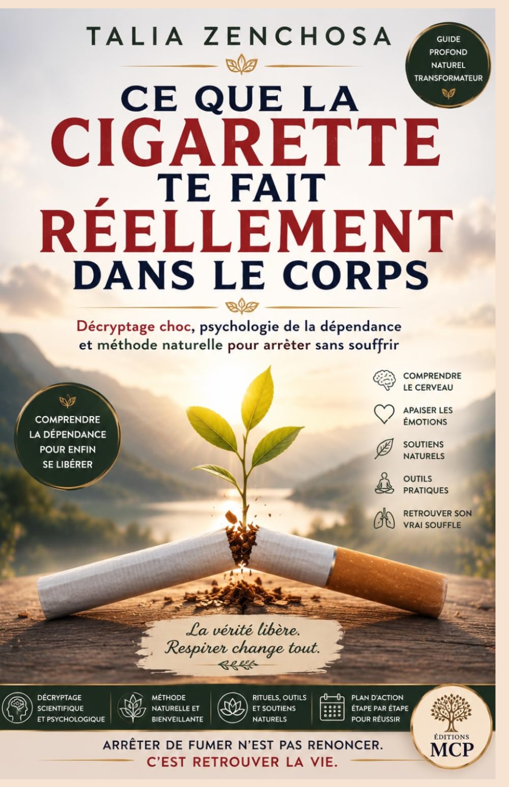 Ce que la cigarette te fait réellement dans le corps: Décryptage choc, psychologie de la dépendance et méthode naturelle pour arrêter sans souffrir