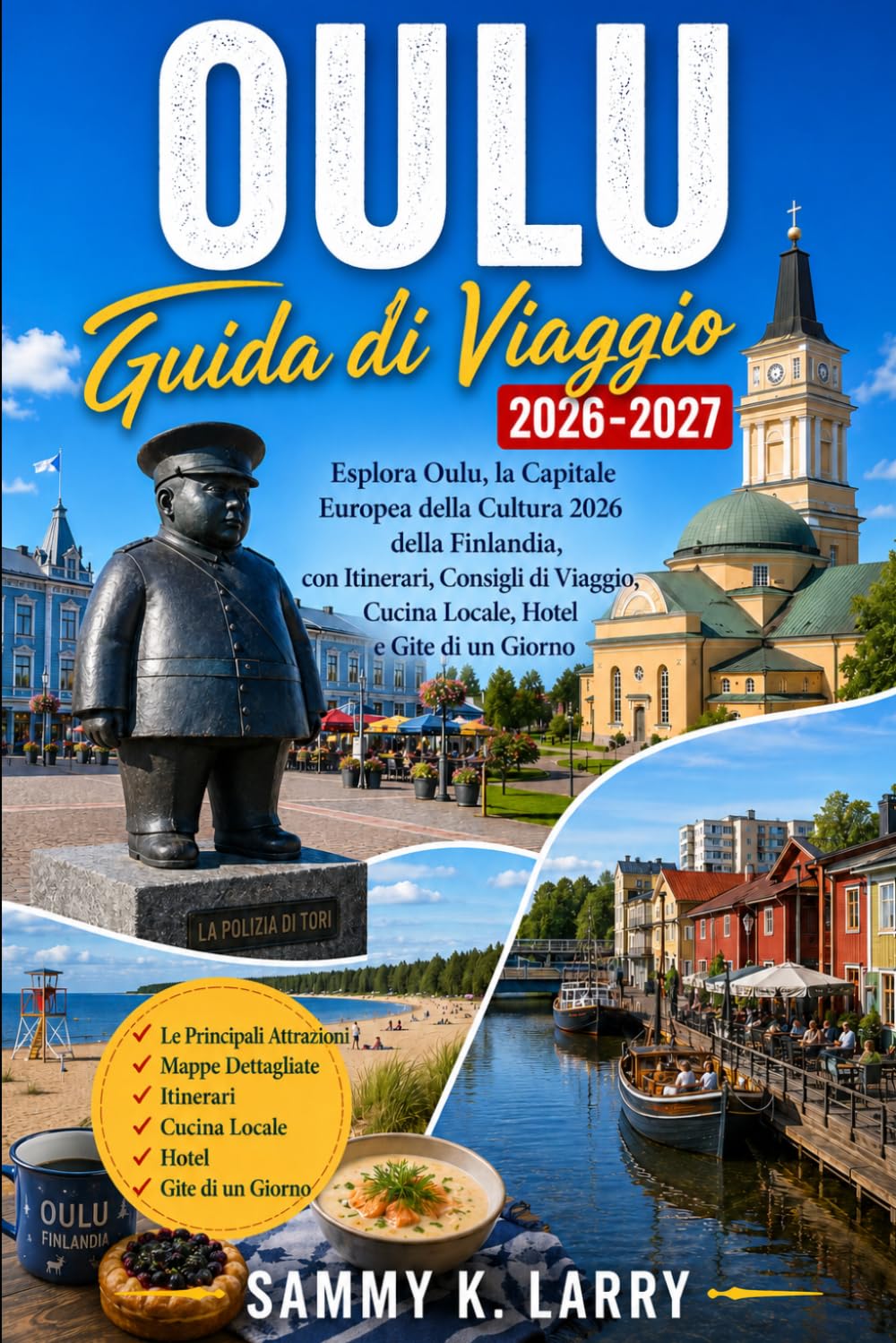 OULU Guía de viaje 2026-2027: Explora Oulu, la Capital Europea de la Cultura de Finlandia en 2026, con itinerarios, consejos de viaje, comida local, hoteles y excursiones de un día
