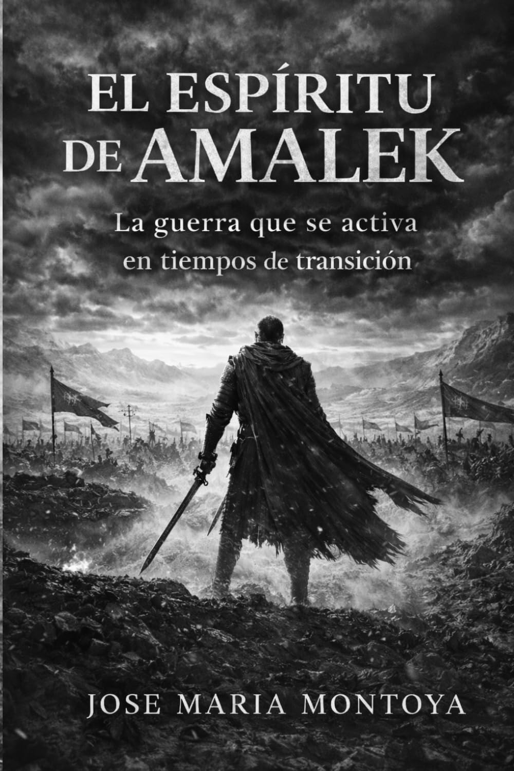 EL ESPÍRITU DE AMALEK: LA GUERRA QUE SE ACTIVA EN TIEMPOS DE TRANSICIÓN