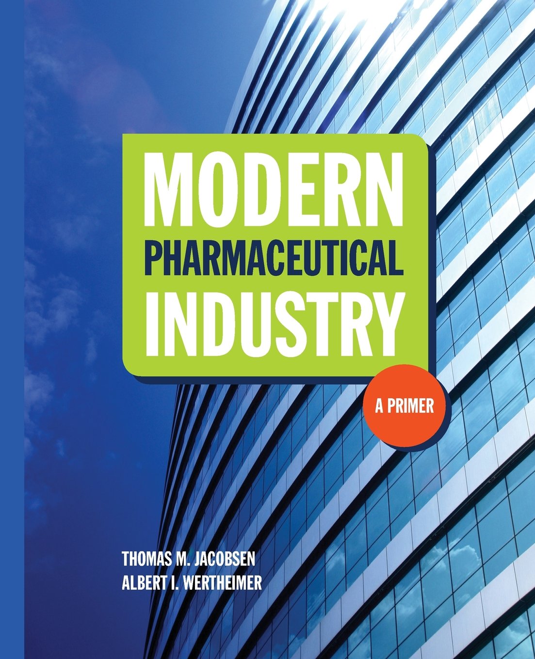Modern Pharmaceutical Industry: A Primer: A Primer