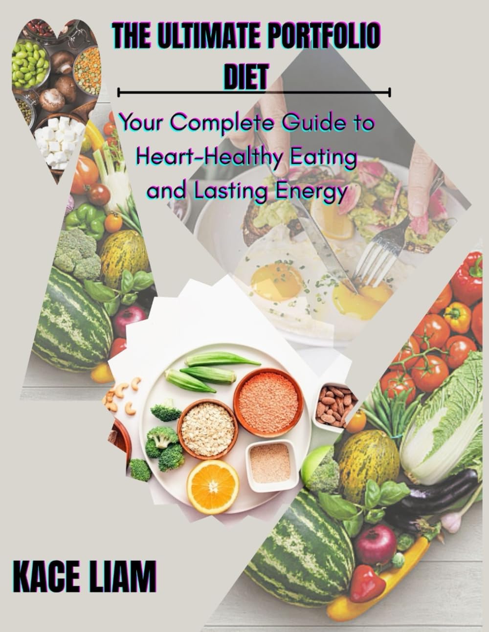 THE ULTIMATE PORTFOLIO DIET: Your Complete Guide to Heart-Healthy Eating and Lasting Energy