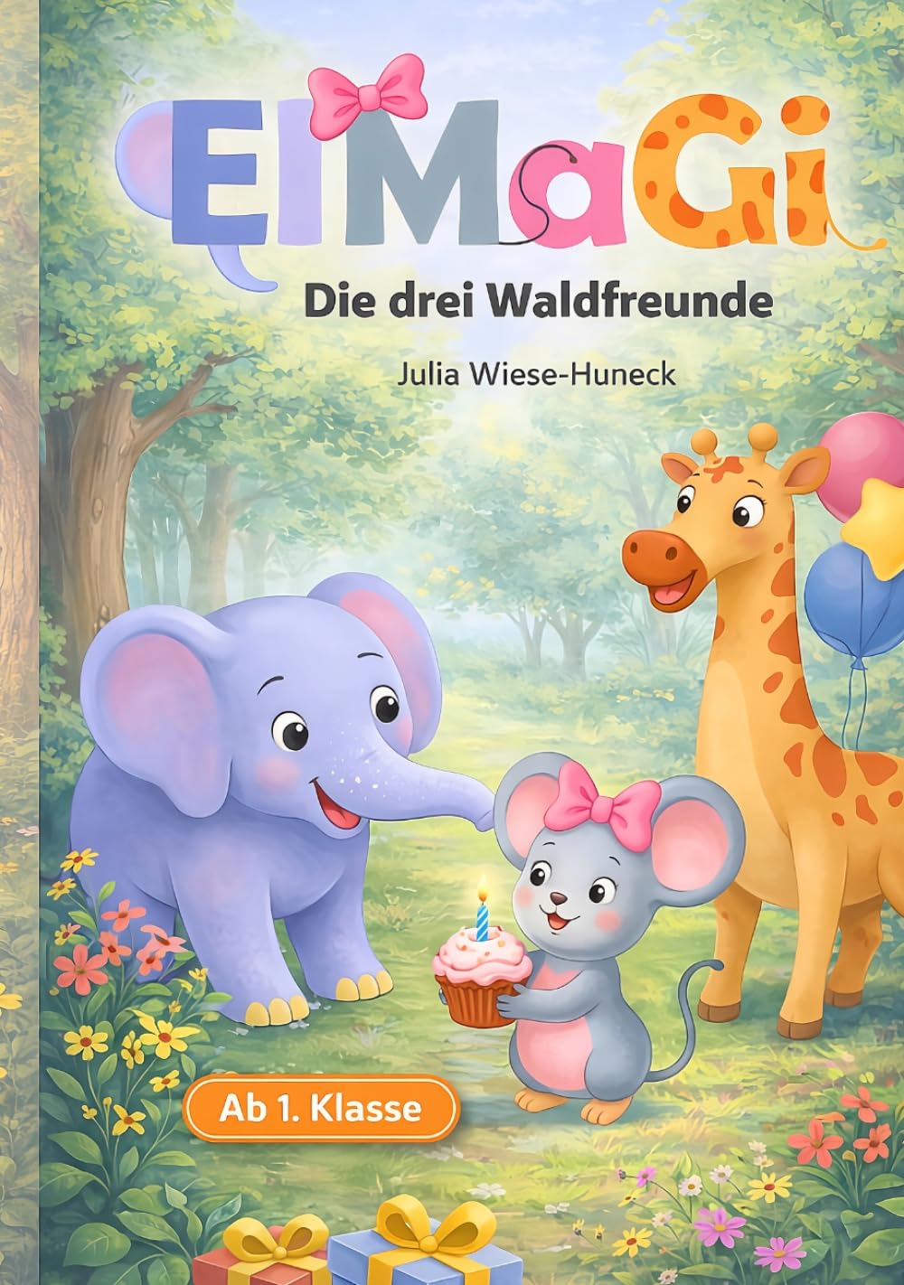 ElMaGi - Die drei Waldfreunde: Zwei spannende Abenteuergeschichten für Kinder zum Vorlesen & ersten Selberlesen (Ideale Erstleser-Geschichten)